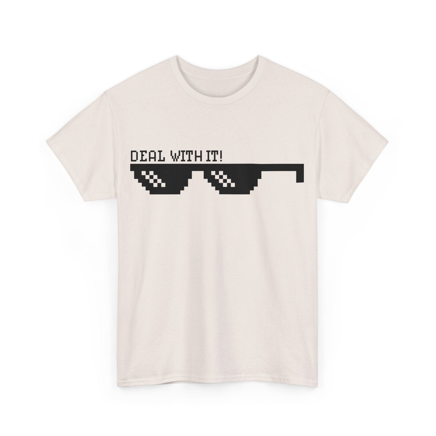 Deal with it Unisex Tee